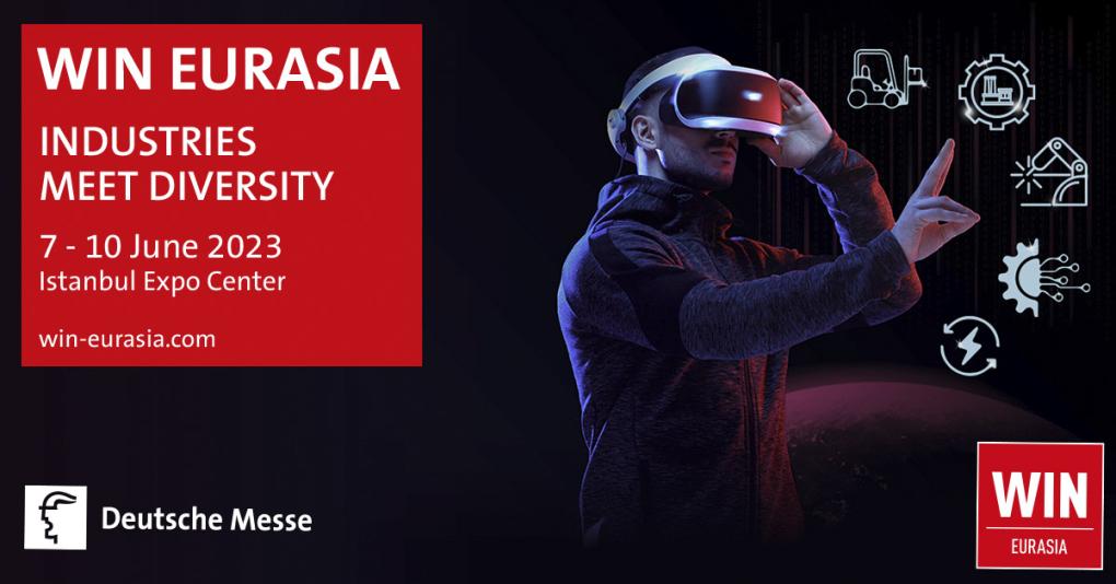 With WIN EURASIA Industry Prepares to Meet the Future With WIN EURASIA Industry Prepares to Meet the Future