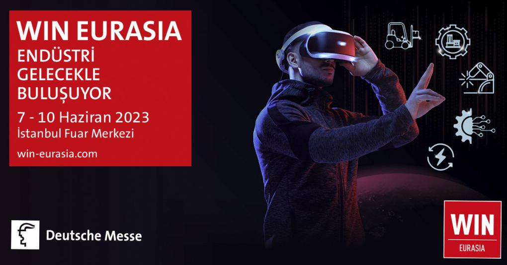 WIN EURASIA’yla Endüstri Gelecekle Buluşmaya Hazırlanıyor WIN EURASIA’yla Endüstri Gelecekle Buluşmaya Hazırlanıyor